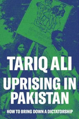 Revolta din Pakistan: Cum să dărâmi o dictatură - Uprising in Pakistan: How to Bring Down a Dictatorship
