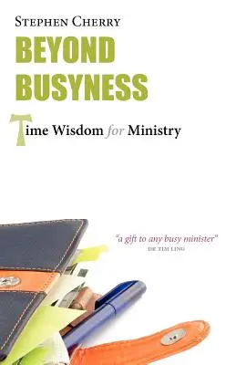 Dincolo de ocupație: Înțelepciunea timpului pentru slujire - Beyond Busyness: Time Wisdom for Ministry