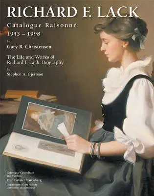 Richard F. Lack Catalog Raisonne: 1943-1998 - Richard F. Lack Catalogue Raisonne: 1943-1998