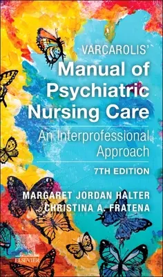 Manualul de asistență medicală psihiatrică al lui Varcarolis: O abordare interprofesională - Varcarolis' Manual of Psychiatric Nursing Care: An Interprofessional Approach