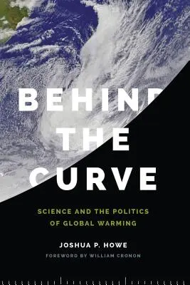 În spatele curbei: Știința și politica încălzirii globale - Behind the Curve: Science and the Politics of Global Warming