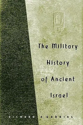 Istoria militară a Israelului antic - The Military History of Ancient Israel