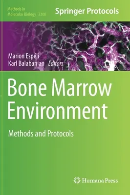 Mediul măduvei osoase: Metode și protocoale - Bone Marrow Environment: Methods and Protocols