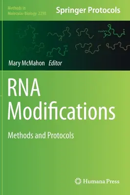 Modificări ale ARN: Metode și protocoale - RNA Modifications: Methods and Protocols