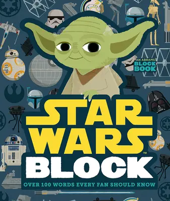 Star Wars Block: Peste 100 de cuvinte pe care fiecare fan ar trebui să le știe - Star Wars Block: Over 100 Words Every Fan Should Know
