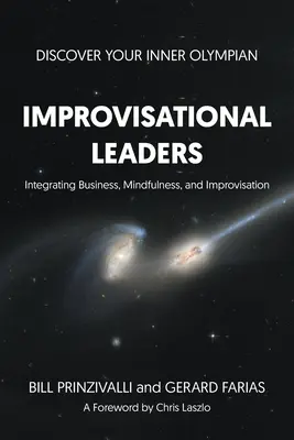 Lideri improvizați: Integrarea afacerilor, a mindfulness-ului și a improvizației - Improvisational Leaders: Integrating Business, Mindfulness, and Improvisation