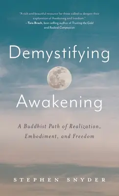 Demistificarea trezirii: O cale budistă de realizare, întrupare și libertate - Demystifying Awakening: A Buddhist Path of Realization, Embodiment, and Freedom