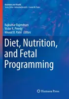 Dieta, nutriția și programarea fetală - Diet, Nutrition, and Fetal Programming