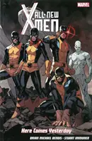 X-men: Here Comes Yesterday - All-new X-men: Here Comes Yesterday