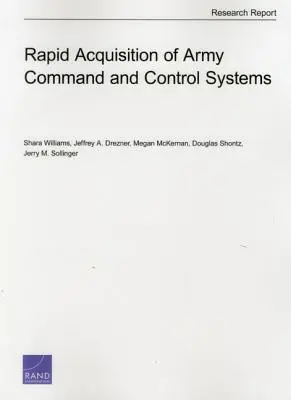 Achiziționarea rapidă a sistemelor de comandă și control ale armatei - Rapid Acquisition of Army Command and Control Systems