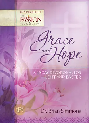 Har și speranță: Un devoțional de 40 de zile pentru Postul Mare și Paște - Grace and Hope: A 40-Day Devotional For Lent and Easter