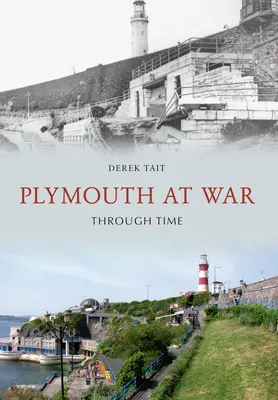 Plymouth în război de-a lungul timpului - Plymouth at War Through Time