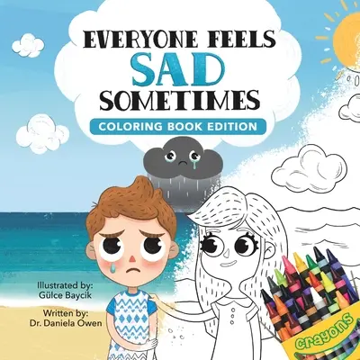 Toată lumea se simte tristă uneori: Coloring Book Edition - Everyone Feels Sad Sometimes: Coloring Book Edition