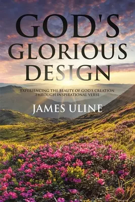 Designul glorios al lui Dumnezeu: Experimentarea frumuseții creației lui Dumnezeu prin versuri inspiraționale - God's Glorious Design: Experiencing the Beauty of God's Creation through Inspirational Verse
