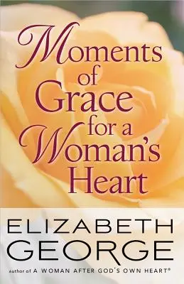 Momente de har pentru inima unei femei (Moments of Grace for a Woman's Heart) - Moments of Grace for a Woman's Heart