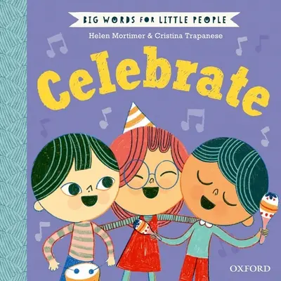 Cuvinte mari pentru oameni mici: Sărbătorește - Big Words for Little People: Celebrate