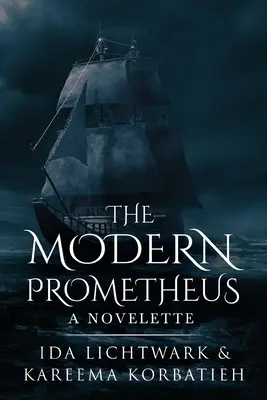 The Modern Prometheus: O nuvelă - The Modern Prometheus: A Novelette