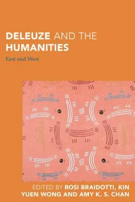Deleuze și științele umaniste: Est și Vest - Deleuze and the Humanities: East and West