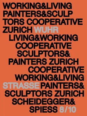 Working and Living: Istoria și prezența casei studio Wuhrstrasse 8/10 - Working and Living: History and Presence of Studio House Wuhrstrasse 8/10