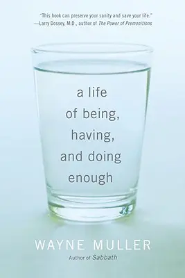 O viață de a fi, a avea și a face suficient - A Life of Being, Having, and Doing Enough