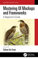 Mastering Ui Mockups and Frameworks: Ghidul începătorului - Mastering Ui Mockups and Frameworks: A Beginner's Guide