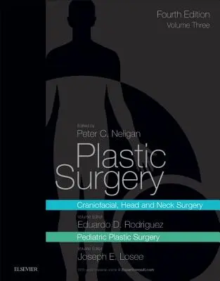 Chirurgie plastică: Volumul 3: Chirurgie craniofacială, a capului și gâtului și chirurgie plastică pediatrică - Plastic Surgery: Volume 3: Craniofacial, Head and Neck Surgery and Pediatric Plastic Surgery