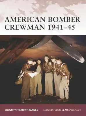 Echipajul de bombardier american 1941-45 - American Bomber Crewman 1941-45