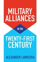 Alianțele militare în secolul XXI - Military Alliances in the Twenty-First Century