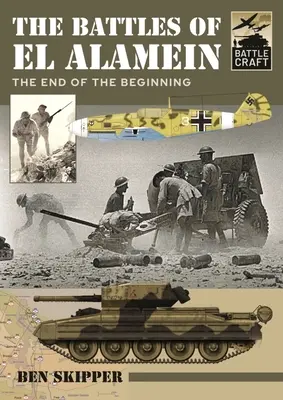 Bătăliile de la El Alamein: Sfârșitul începutului - The Battles of El Alamein: The End of the Beginning