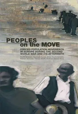 Oameni în mișcare - Mișcări forțate de populație în Europa în timpul celui de-al Doilea Război Mondial și după acesta - People on the Move - Forced Population Movements in Europe in the Second World War and its Aftermath