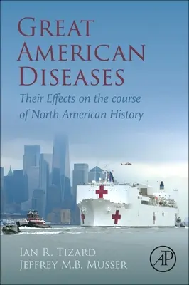 Great American Diseases: Efectele lor asupra cursului istoriei Americii de Nord - Great American Diseases: Their Effects on the Course of North American History