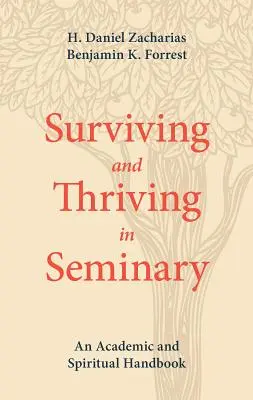 Supraviețuind și prosperând în seminar: Un manual academic și spiritual - Surviving and Thriving in Seminary: An Academic and Spiritual Handbook