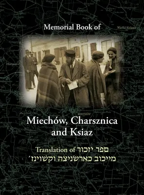Cartea memorială Miechov, Charsznica și Ksiaz: Traducere din Sefer Yizkor Miechow, Charsznica, Ksiaz - Miechov Memorial Book, Charsznica and Ksiaz: Translation of Sefer Yizkor Miechow, Charsznica, Ksiaz