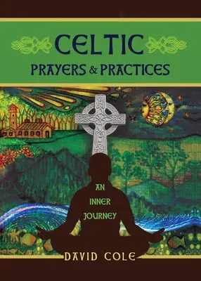 Rugăciuni și practici celtice: O călătorie interioară - Celtic Prayers & Practices: An Inner Journey