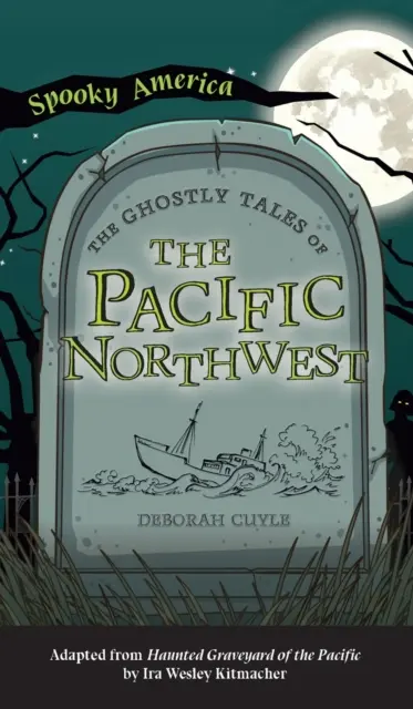 Povești cu fantome din Pacificul de Nord-Vest - Ghostly Tales of the Pacific Northwest