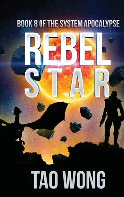 Rebel Star: A LitRPG Apocalypse: The System Apocalypse: Cartea 8 - Rebel Star: A LitRPG Apocalypse: The System Apocalypse: Book 8