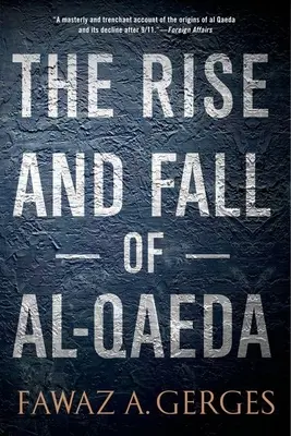 Ascensiunea și decăderea Al-Qaeda - Rise and Fall of Al-Qaeda