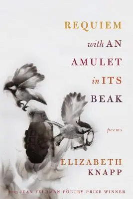 Requiem with an Amulet in Its Beak: Poezii - Requiem with an Amulet in Its Beak: Poems