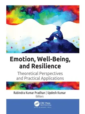 Emoție, bunăstare și reziliență: Perspective teoretice și aplicații practice - Emotion, Well-Being, and Resilience: Theoretical Perspectives and Practical Applications