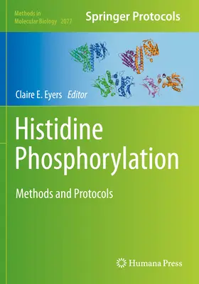 Fosforilarea histidinei: Metode și protocoale - Histidine Phosphorylation: Methods and Protocols