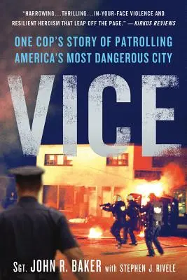 Vice: Povestea unui polițist care a patrulat în cel mai periculos oraș din America - Vice: One Cop's Story of Patrolling America's Most Dangerous City