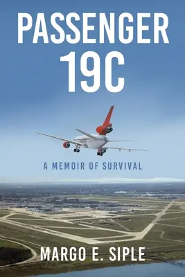 Pasagerul 19C: O memorie a supraviețuirii - Passenger 19C: A Memoir of Survival