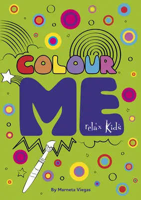 Colorează-mă: Intră în lumea imaginației tale pe măsură ce colorezi - Colour Me: Step Into the World of Your Imagination as You Colour