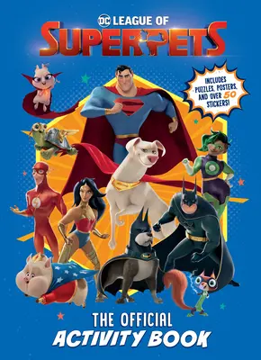 DC League of Super-Pets: Cartea oficială de activități (DC League of Super-Pets Movie): Include puzzle-uri, postere și peste 30 de autocolante! - DC League of Super-Pets: The Official Activity Book (DC League of Super-Pets Movie): Includes Puzzles, Posters, and Over 30 Stickers!