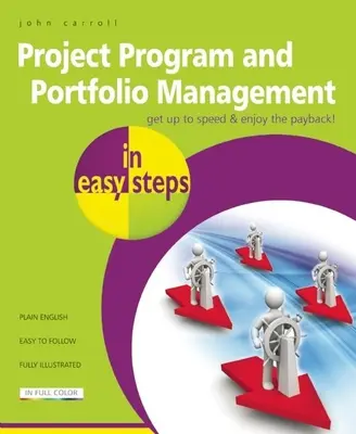Managementul programului și portofoliului de proiecte în pași simpli - Project Program and Portfolio Management in Easy Steps