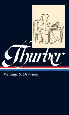 James Thurber: Scrieri și desene (Loa #90) - James Thurber: Writings & Drawings (Loa #90)