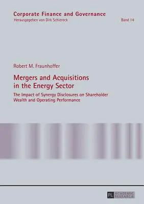 Fuziuni și achiziții în sectorul energetic: Impactul dezvăluirilor privind sinergiile asupra averii acționarilor și a performanței operaționale - Mergers and Acquisitions in the Energy Sector: The Impact of Synergy Disclosures on Shareholder Wealth and Operating Performance