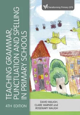 Predarea gramaticii, punctuației și ortografiei în școlile primare - Teaching Grammar, Punctuation and Spelling in Primary Schools