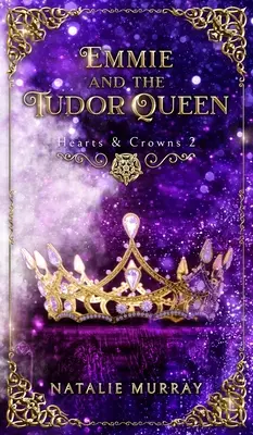 Emmie și regina Tudor - Emmie and the Tudor Queen
