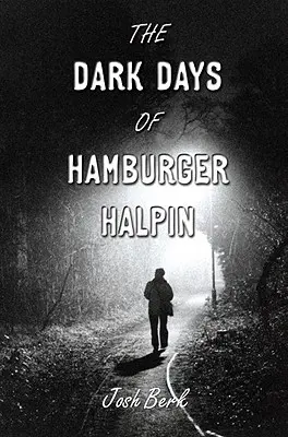 Zilele întunecate ale lui Hamburger Halpin - The Dark Days of Hamburger Halpin